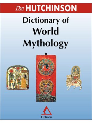 cover image of The Hutchinson Dictionary of World Mythology